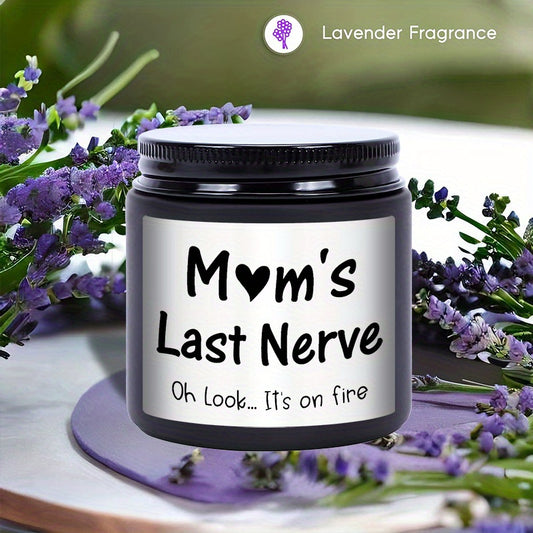 1pc, Gifts For Mom, Unique Mom Gifts, Mothers Day, Valentines, Birthday Gifts For Mom From Daughters, Son, Lavender Scented Moms Last Nerve Candles